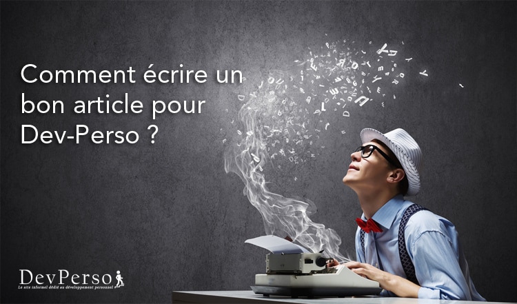 Développement personnel : écrire un article pour Dev-Perso
